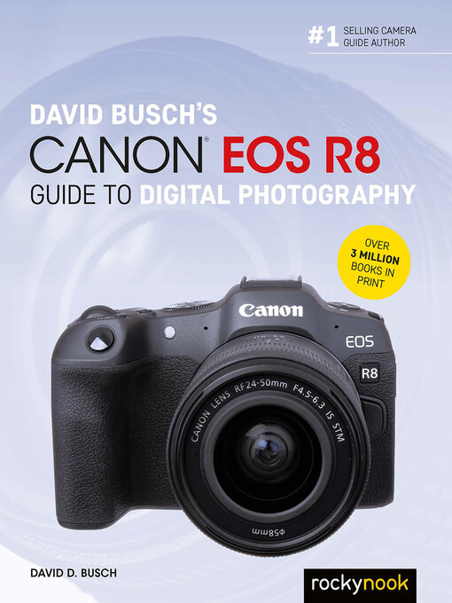 Title details for David Busch's Canon EOS R8 Guide to Digital Photography by David D. Busch - Available